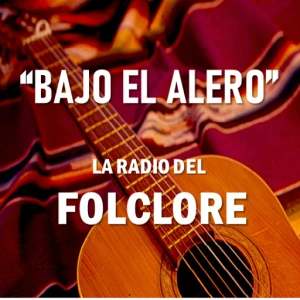 Bajo el Alero - Radio Folclórica