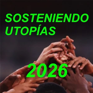 Sosteniendo Utopías