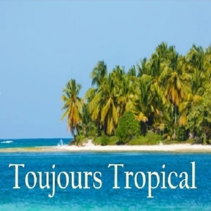 Toujours Tropical