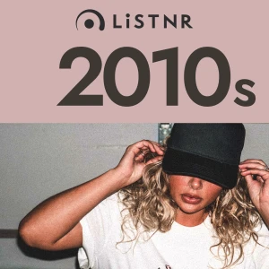 LiSTNR - 2010s