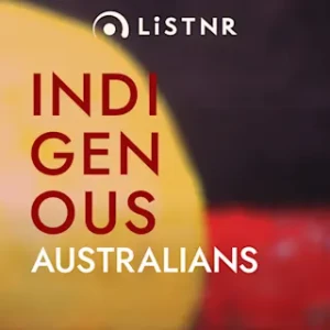 LiSTNR - Indigenous