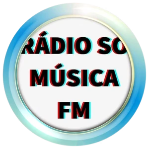 RÁDIO SÓ MÚSICA FM