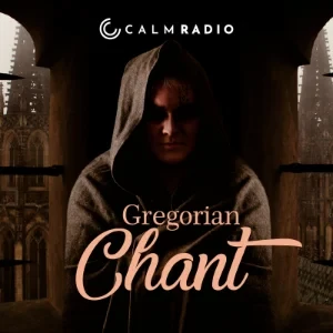 Calm Radio Gregorian Chant