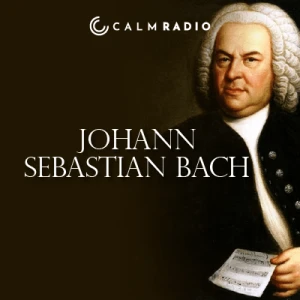 CALM RADIO - J. S. Bach