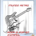 Mundo Retro Rock &amp; Pop en Español