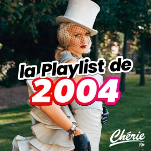 Chérie La Playlist de 2004