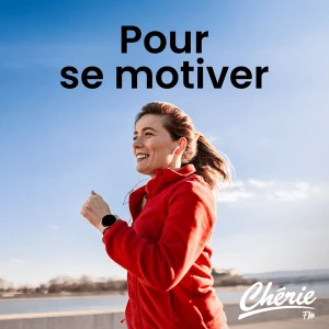 Chérie FM - Pour Se Motiver