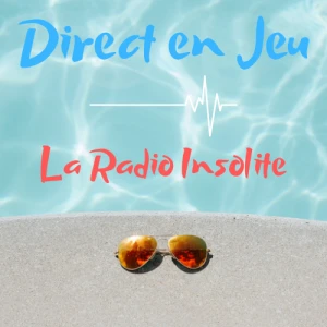Direct en Jeu, la Radio Insolite