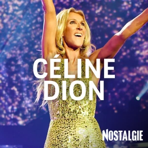 Nostalgie Céline Dion