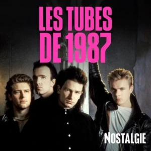 Nostalgie - Les Tubes de 1987