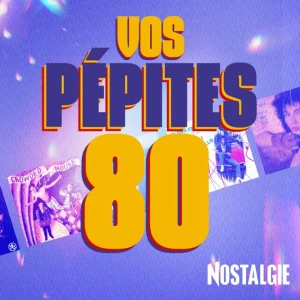 Nostalgie - Vos Pépites 80