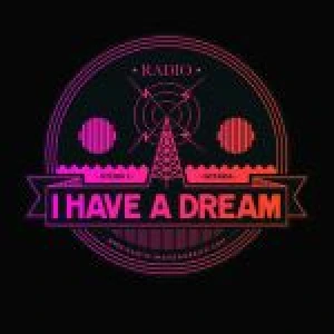 RADIO I HAVE A DREAM