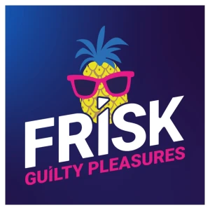 Frisk Guilty Pleasures