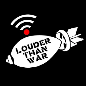 Louder Than War Radio