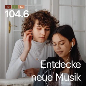 104.6 RTL Entdecke Neue Musik