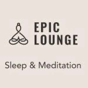 Epic Lounge - Sleep &amp; Meditation
