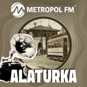 Metropol FM - Alaturka