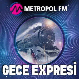 Metropol FM - Gece Expresi