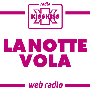 Radio Kiss Kiss La Notte Vola