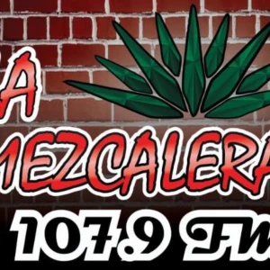 La Mezcalera 107.9 FM