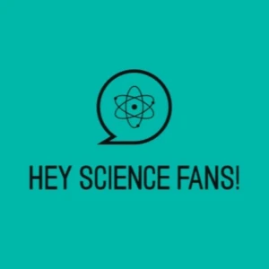 Hey Science Fans!