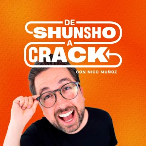 De Shunsho a Crack - con Nico Muñoz