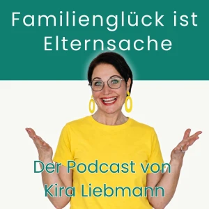 Familienglück ist Elternsache – Der beste Elternpodcast – Schule bis Pubertät