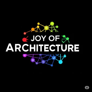 Joy of Architecture