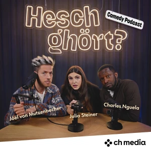 «Hesch ghört?» – Der Comedypodcast