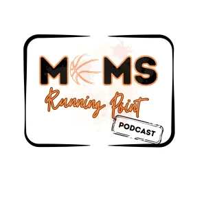 MOMs Running Point Podcast