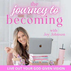 The Journey to Becoming | Christian Living, Personal Development, Planning, Thriving Relationships, Routines, Personal Growth