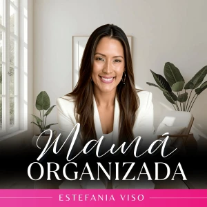 Mamá Organizada | Rutinas, Tiempo, Orden, Mentalidad Positiva, Maternidad, Trabajo desde Casa, Como Crecer, Finanzas,