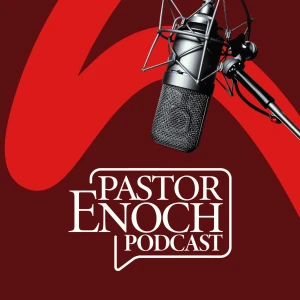 Pastor Enoch Podcast