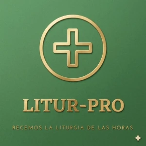 LITUR-PRO: RECEMOS LA LITURGIA DE LAS HORAS