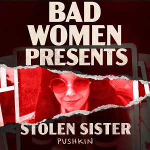 Bad Women Presents Stolen Sister