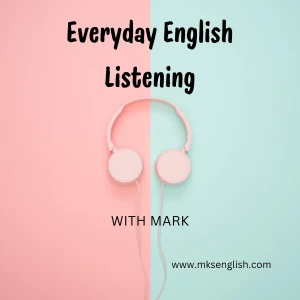 Everyday English Listening with Mark