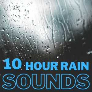 Rain Sounds - 10 Hours