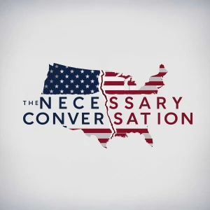 The Necessary Conversation
