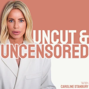 Uncut and Uncensored with Caroline Stanbury