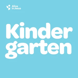 Kindergarten - Alive in Jesus