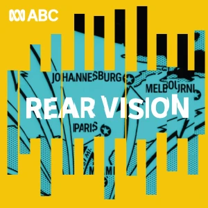 Rear Vision — How History Shaped Today