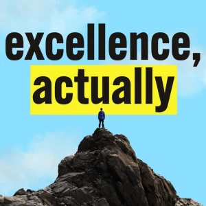 excellence, actually