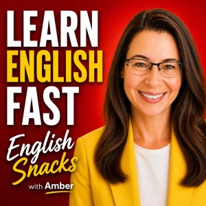 Learn English Fast! English Snacks with Amber - Short Lessons to Speak English Like a Native