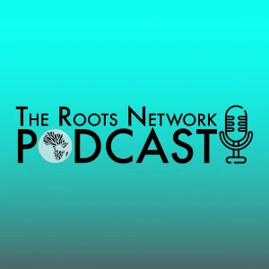 The Roots Network Podcast