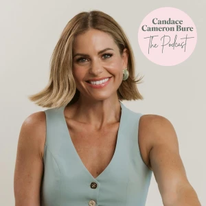 The Candace Cameron Bure Podcast
