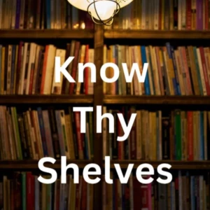 Know Thy Shelves