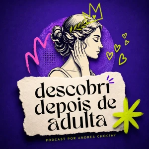 Descobri depois de adulta