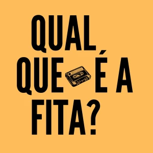 Qual Que É a Fita?