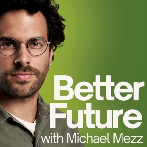 Better Future with Michael Mezz