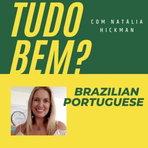 Tudo bem? BRAZILIAN PORTUGUESE
